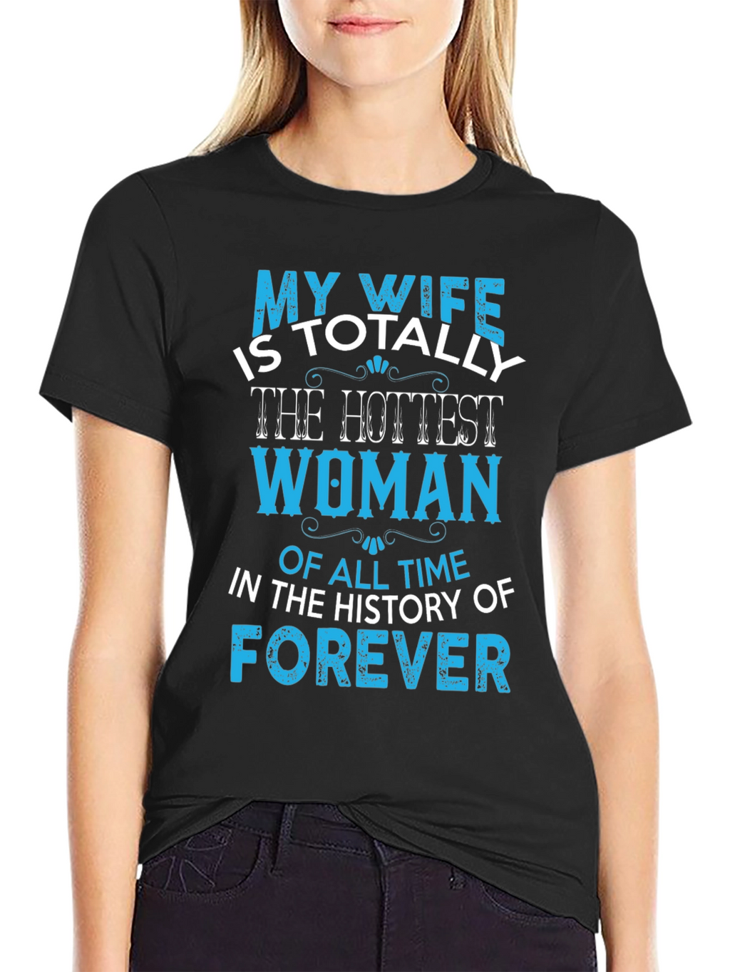 My Wife Hottest Woman T-Shirt