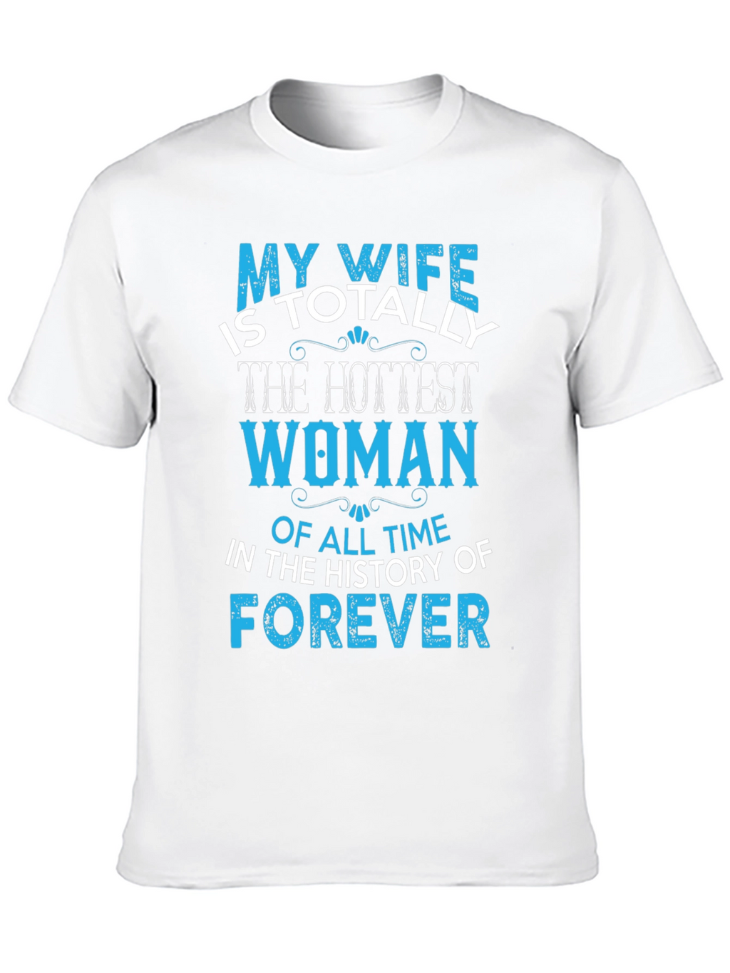My Wife Hottest Woman T-Shirt