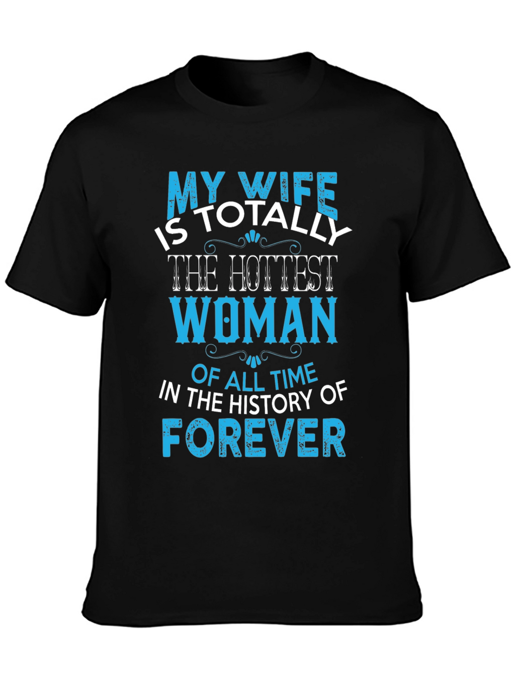 My Wife Hottest Woman T-Shirt