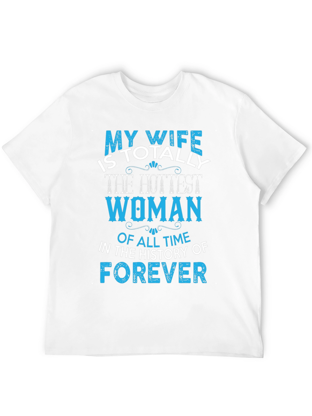 My Wife Hottest Woman T-Shirt