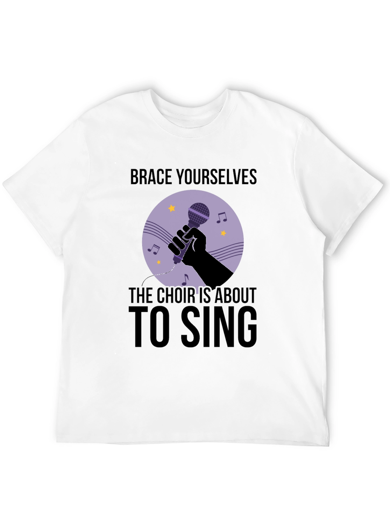 Brace Yourselves Choir Is About To Sing T-Shirt
