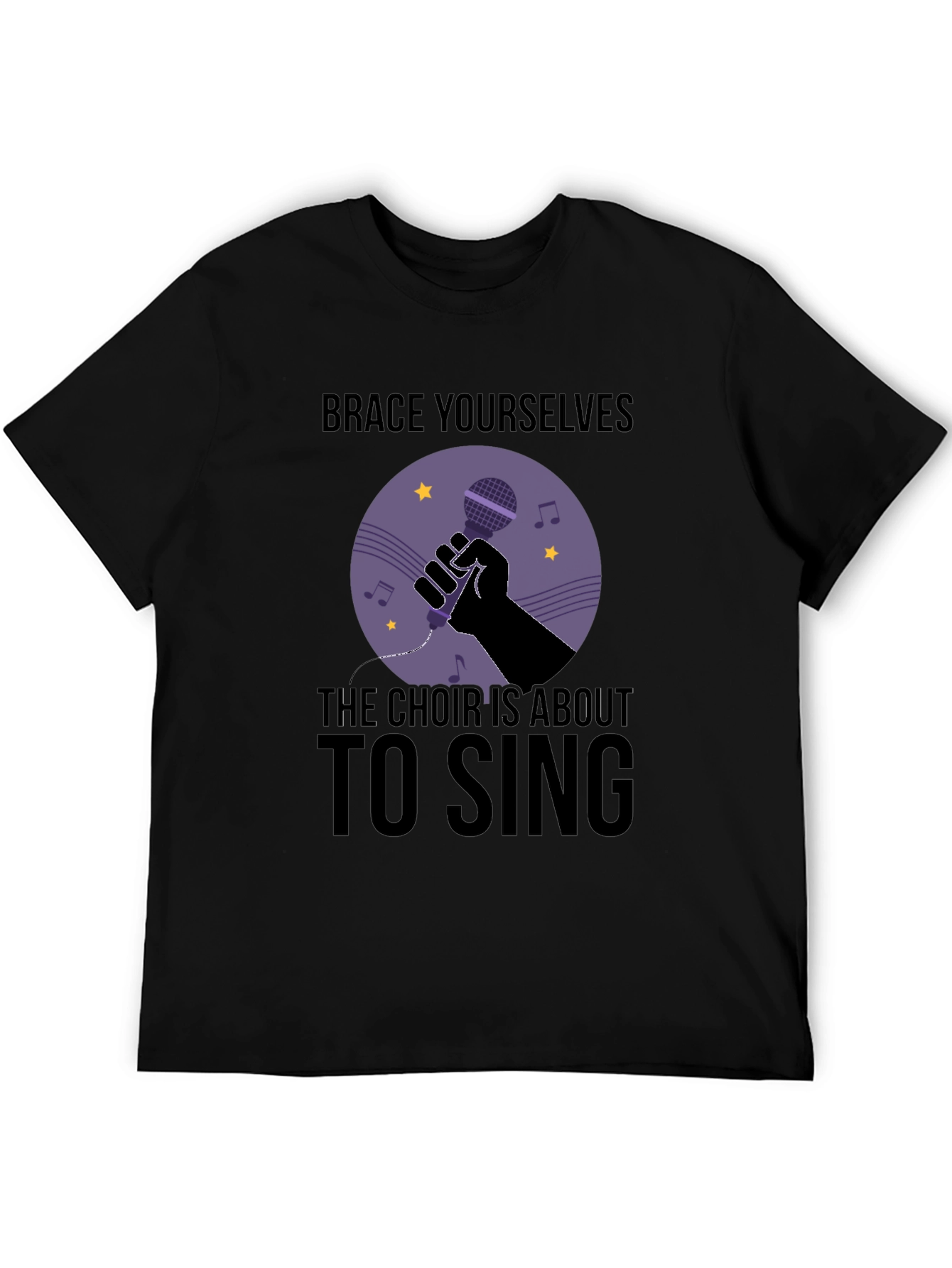 Brace Yourselves Choir Is About To Sing T-Shirt