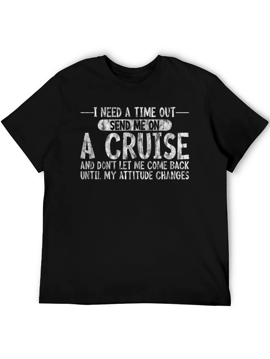 Time Out Cruise T-Shirt - Attitude Change