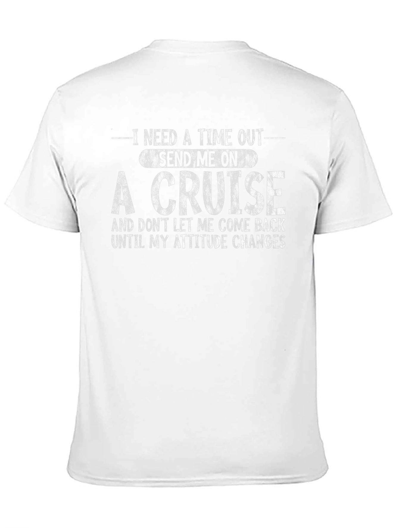 Time Out Cruise T-Shirt - Attitude Change
