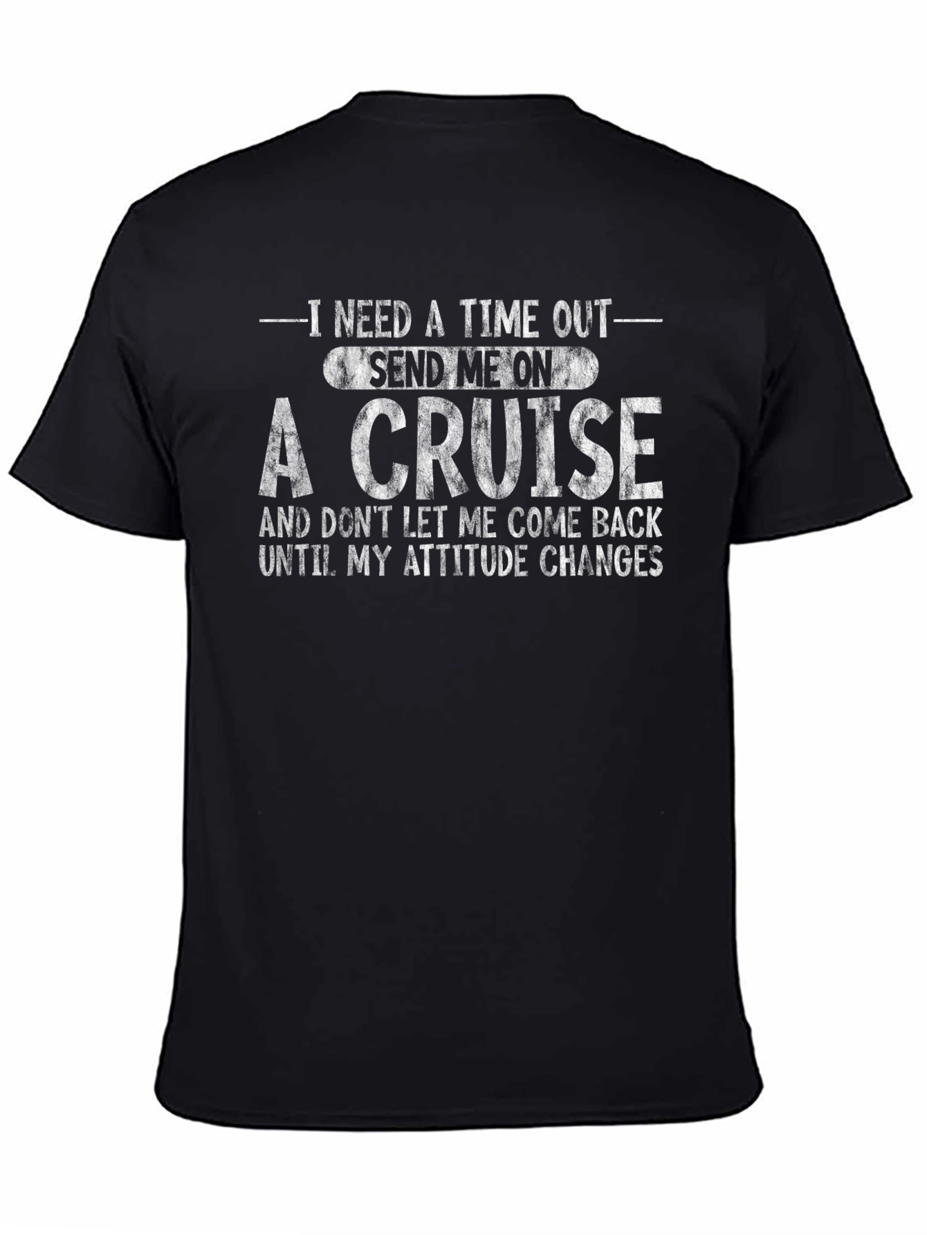 Time Out Cruise T-Shirt - Attitude Change