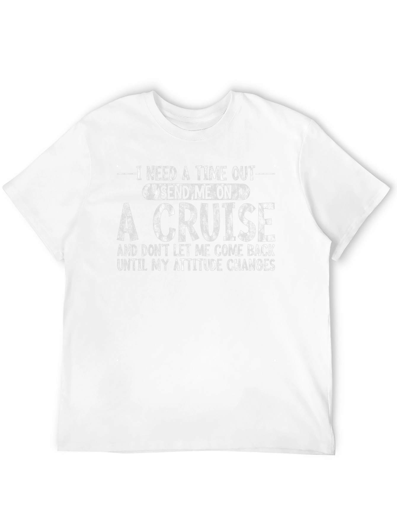 Time Out Cruise T-Shirt - Attitude Change