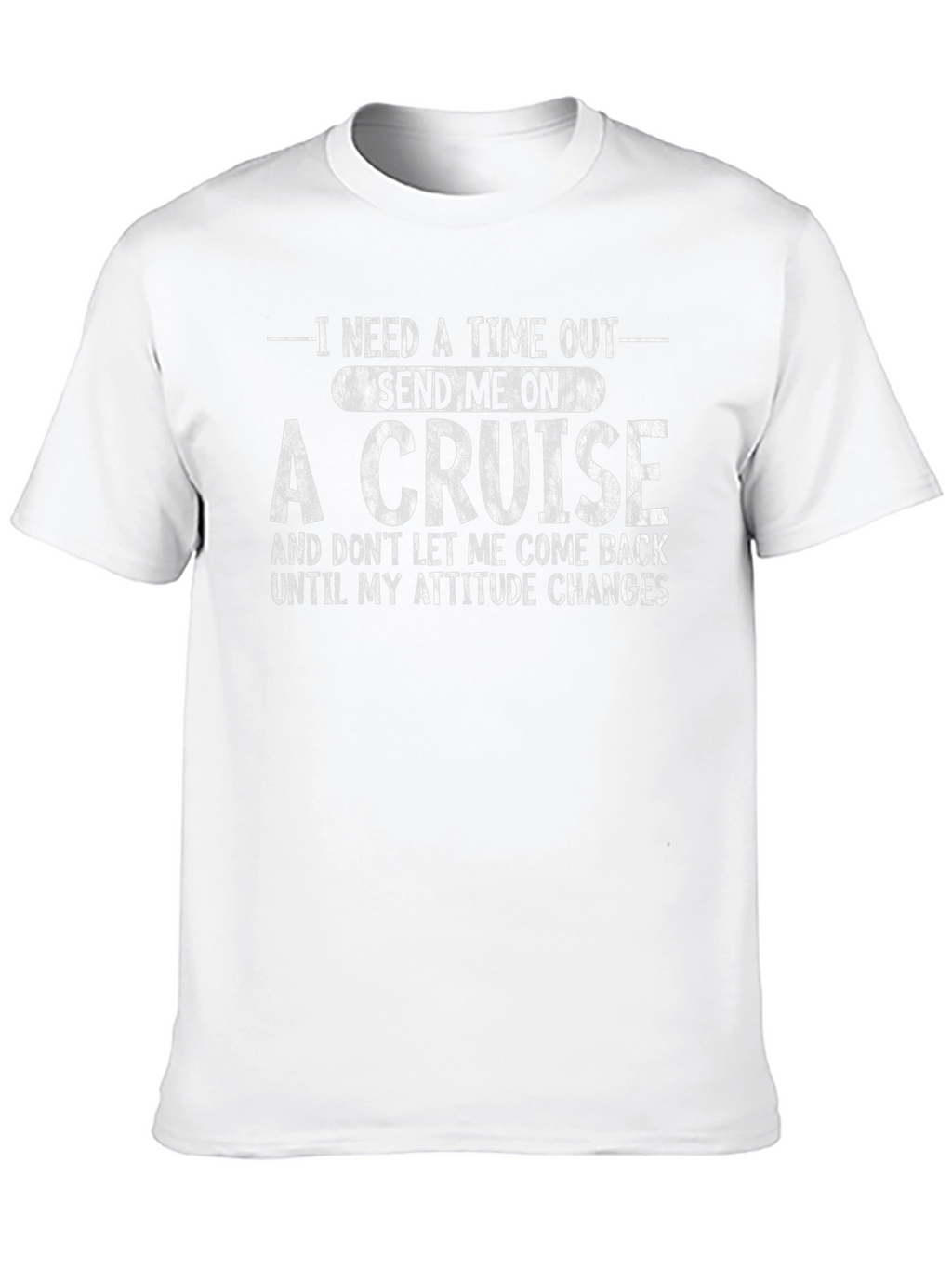 Time Out Cruise T-Shirt - Attitude Change