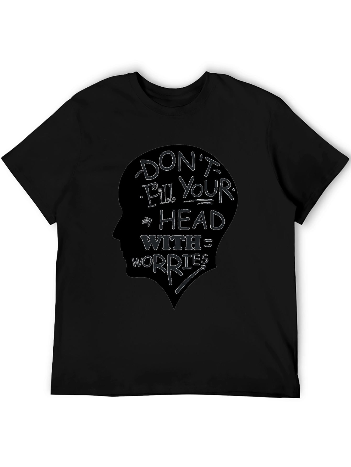 Dont Fill Your Head With Worries T-Shirt