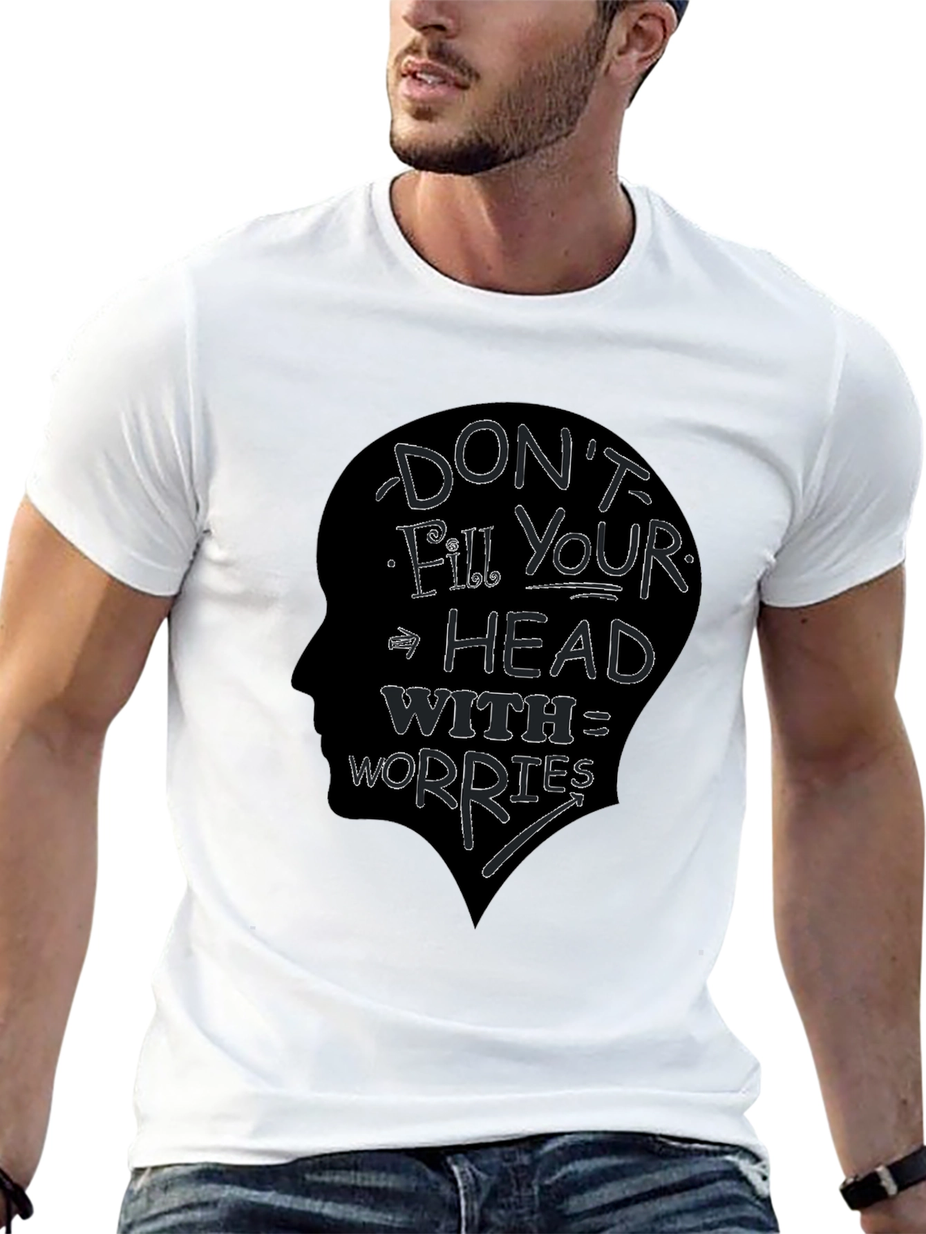 Dont Fill Your Head With Worries T-Shirt