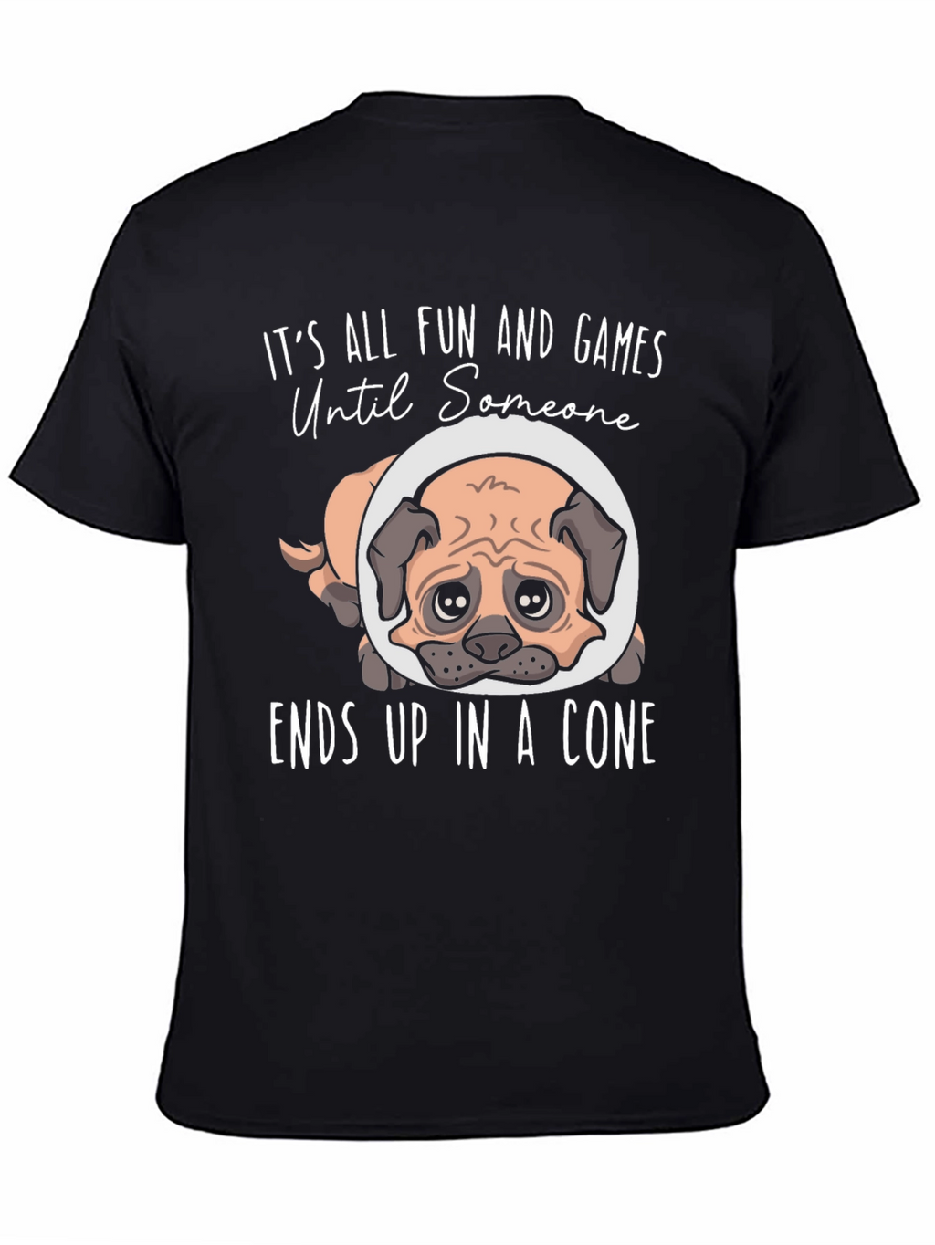 Fun and Games Pug Dog Cone T-Shirt