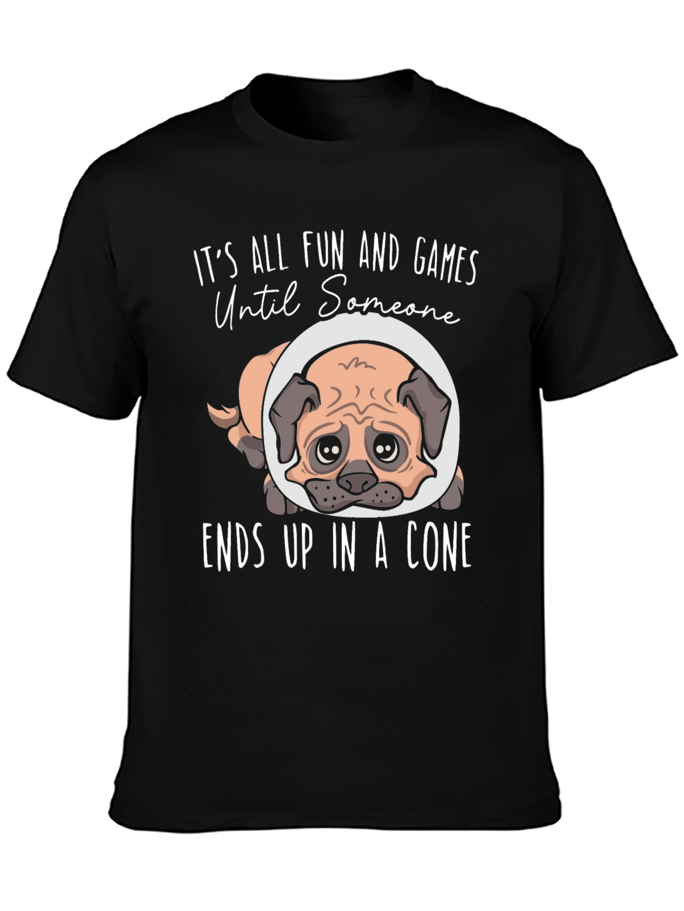Fun and Games Pug Dog Cone T-Shirt