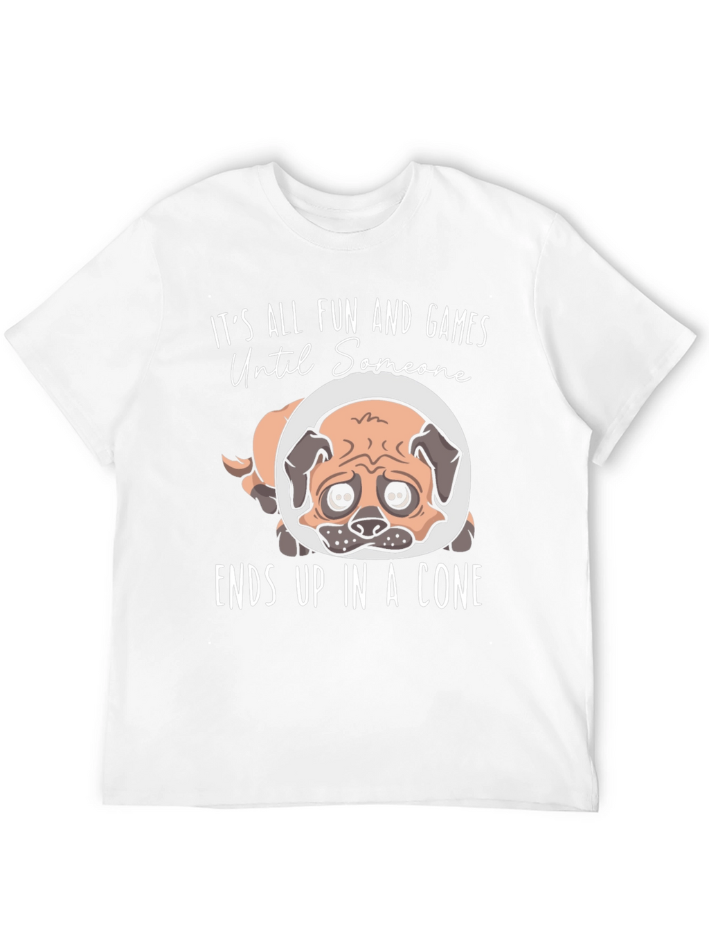 Fun and Games Pug Dog Cone T-Shirt