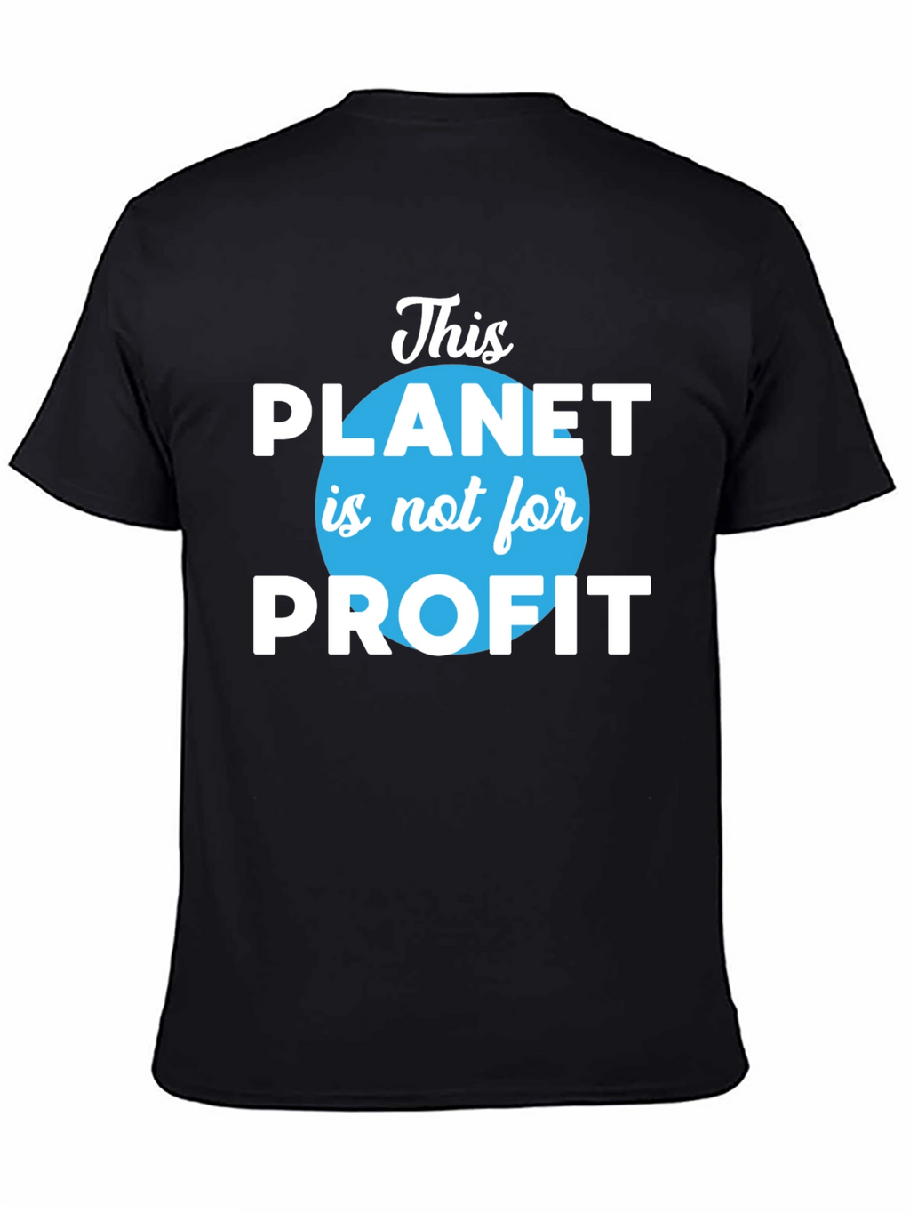 This Planet is Not For Profit T-Shirt