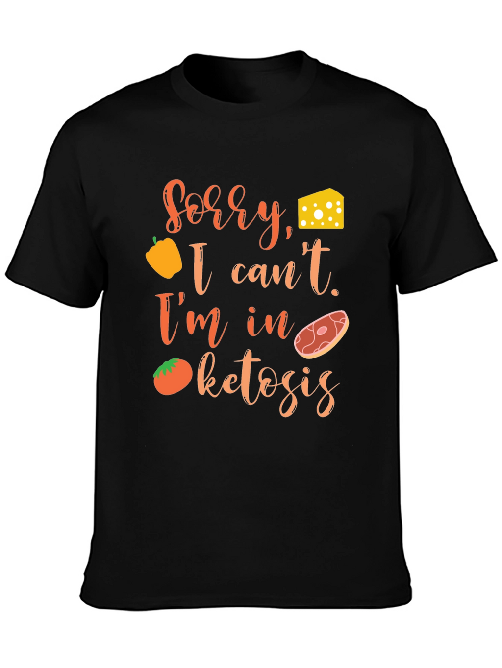 Sorry I cant. Im in Ketosis T-Shirt