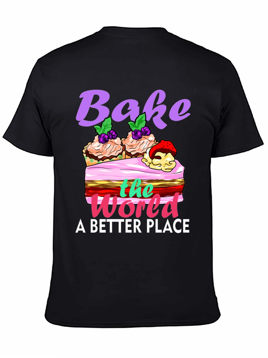 Bake the World Better T-Shirt