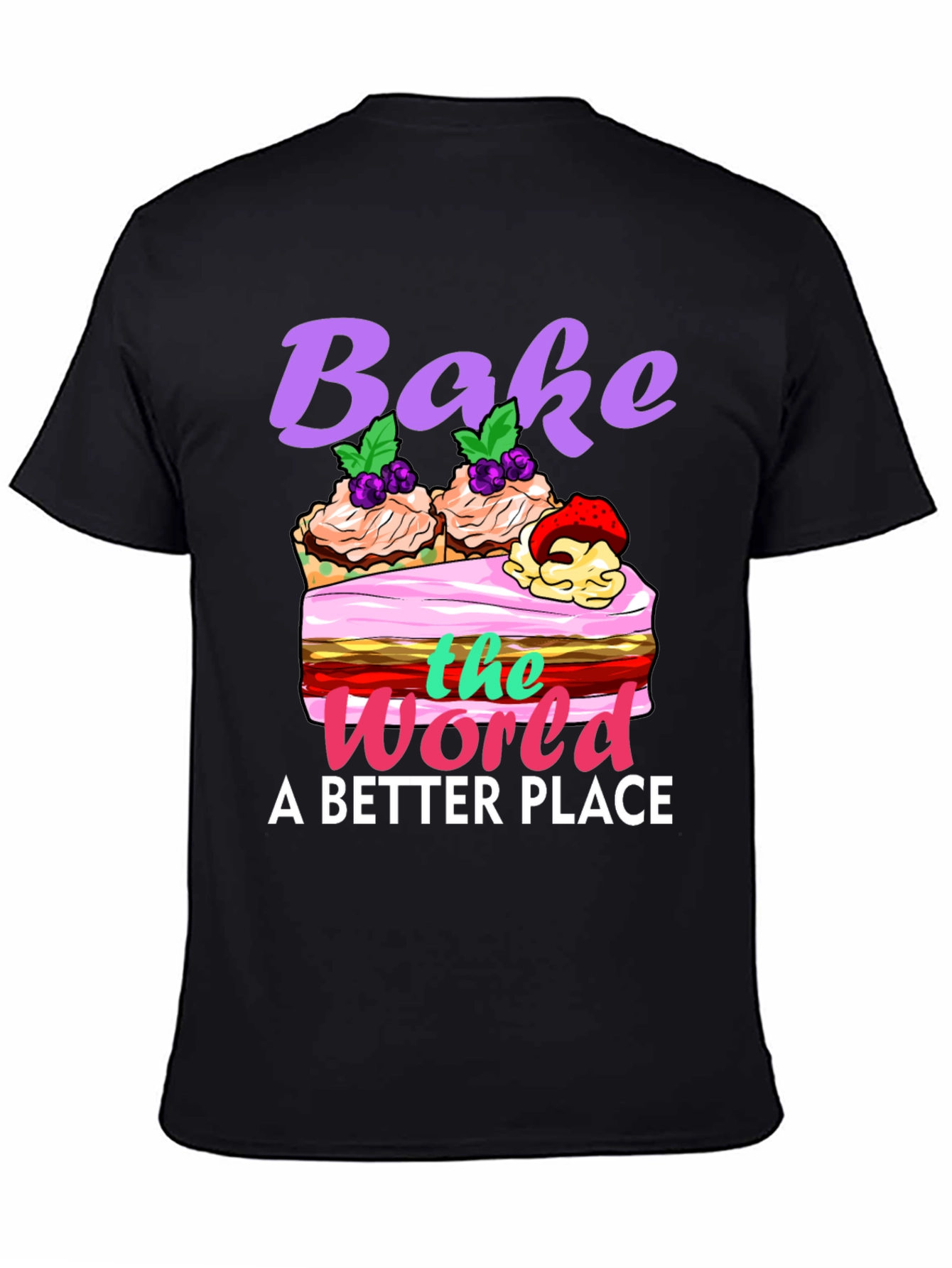 Bake the World Better T-Shirt