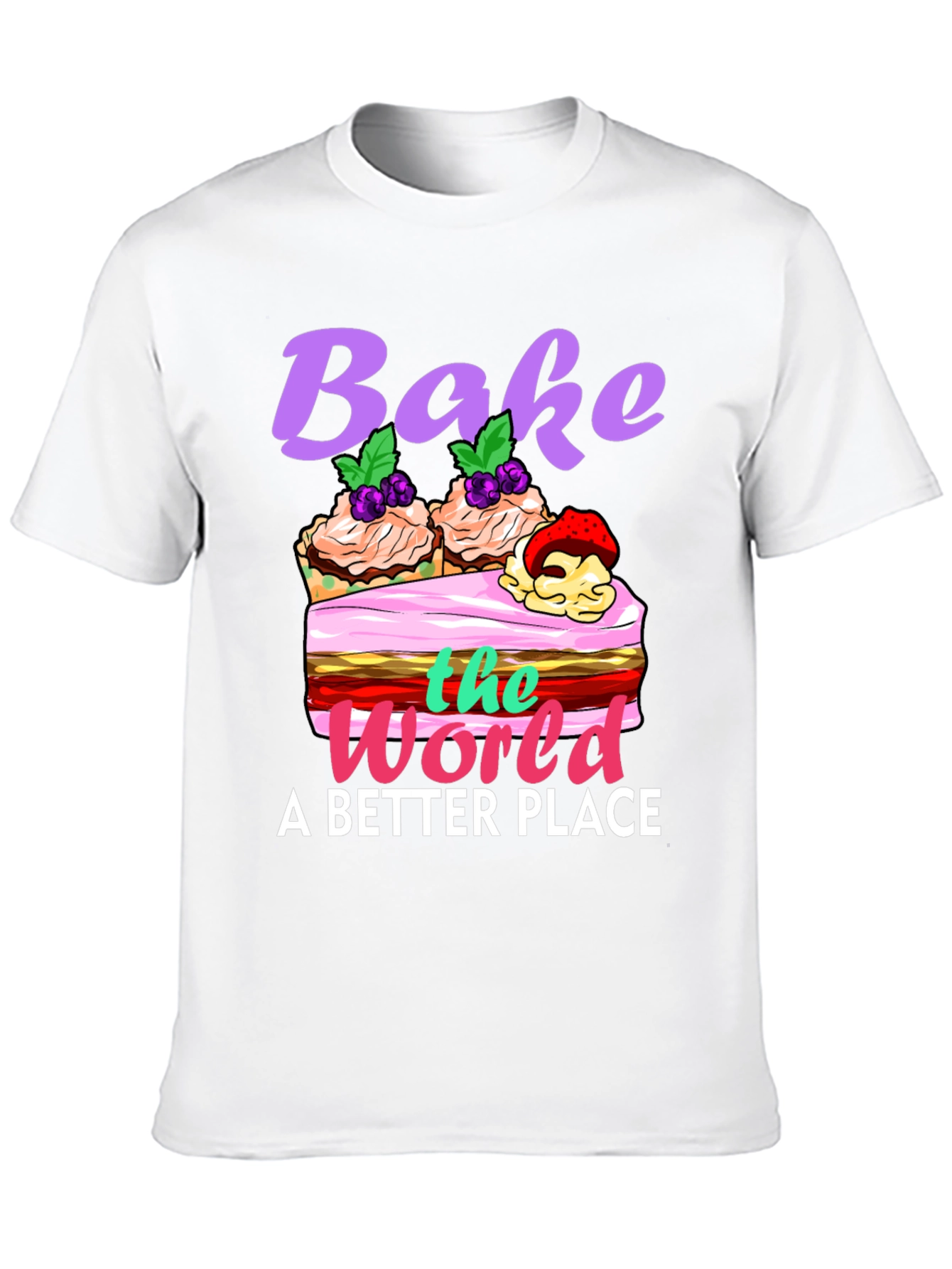 Bake the World Better T-Shirt