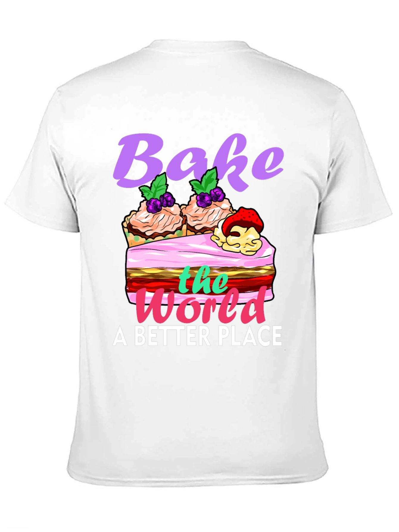 Bake the World Better T-Shirt
