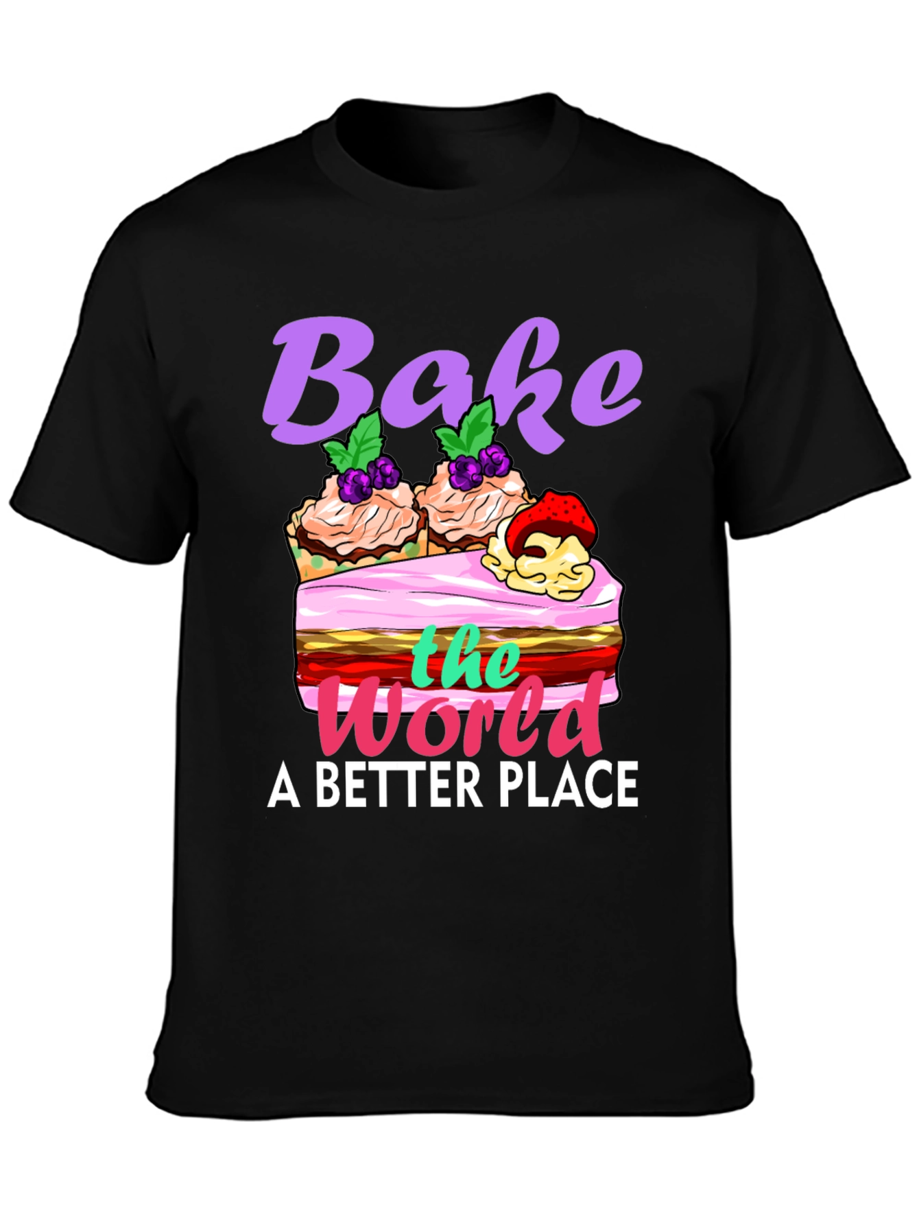 Bake the World Better T-Shirt