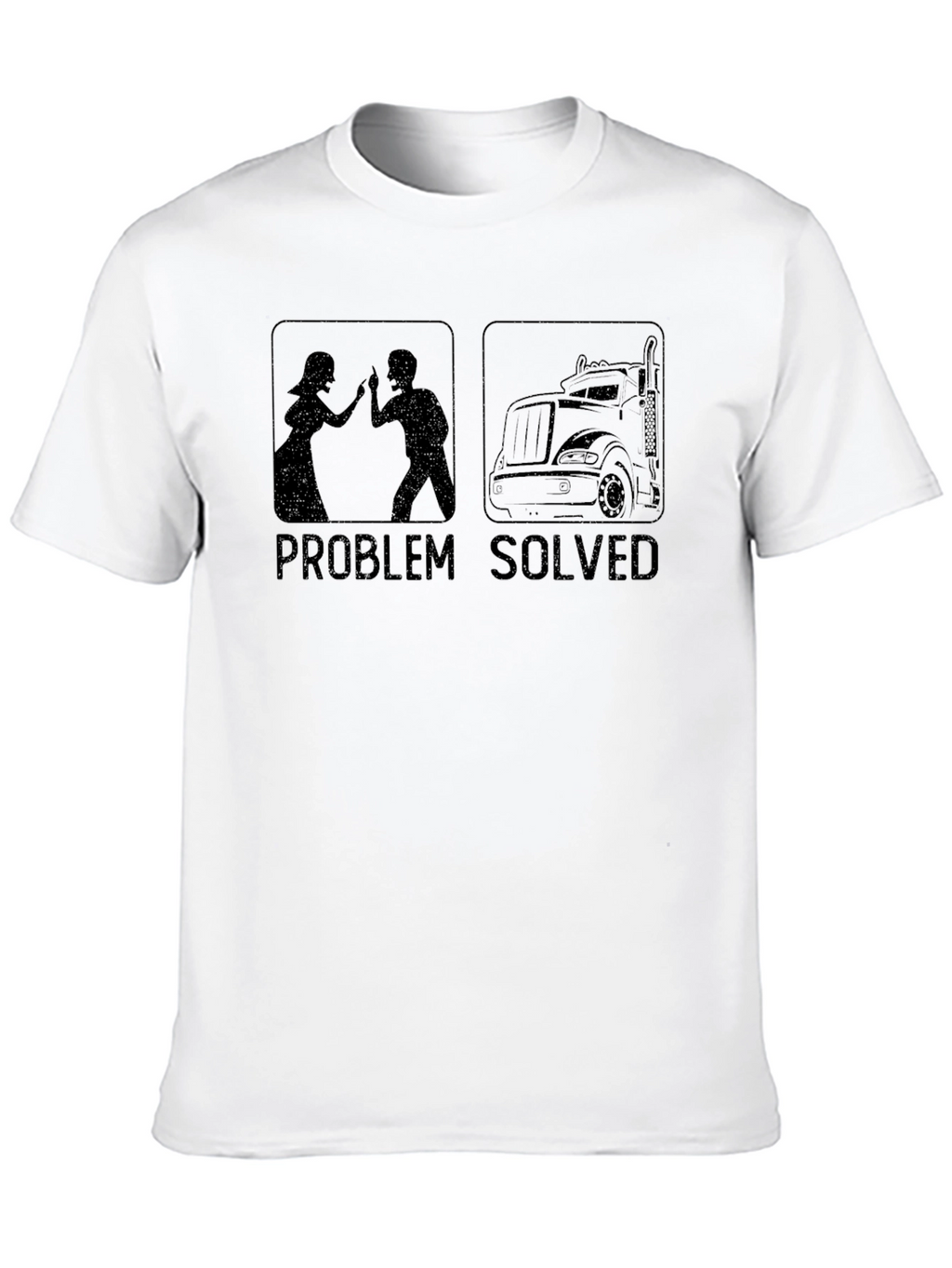 Problem Solved Trucker T-Shirt