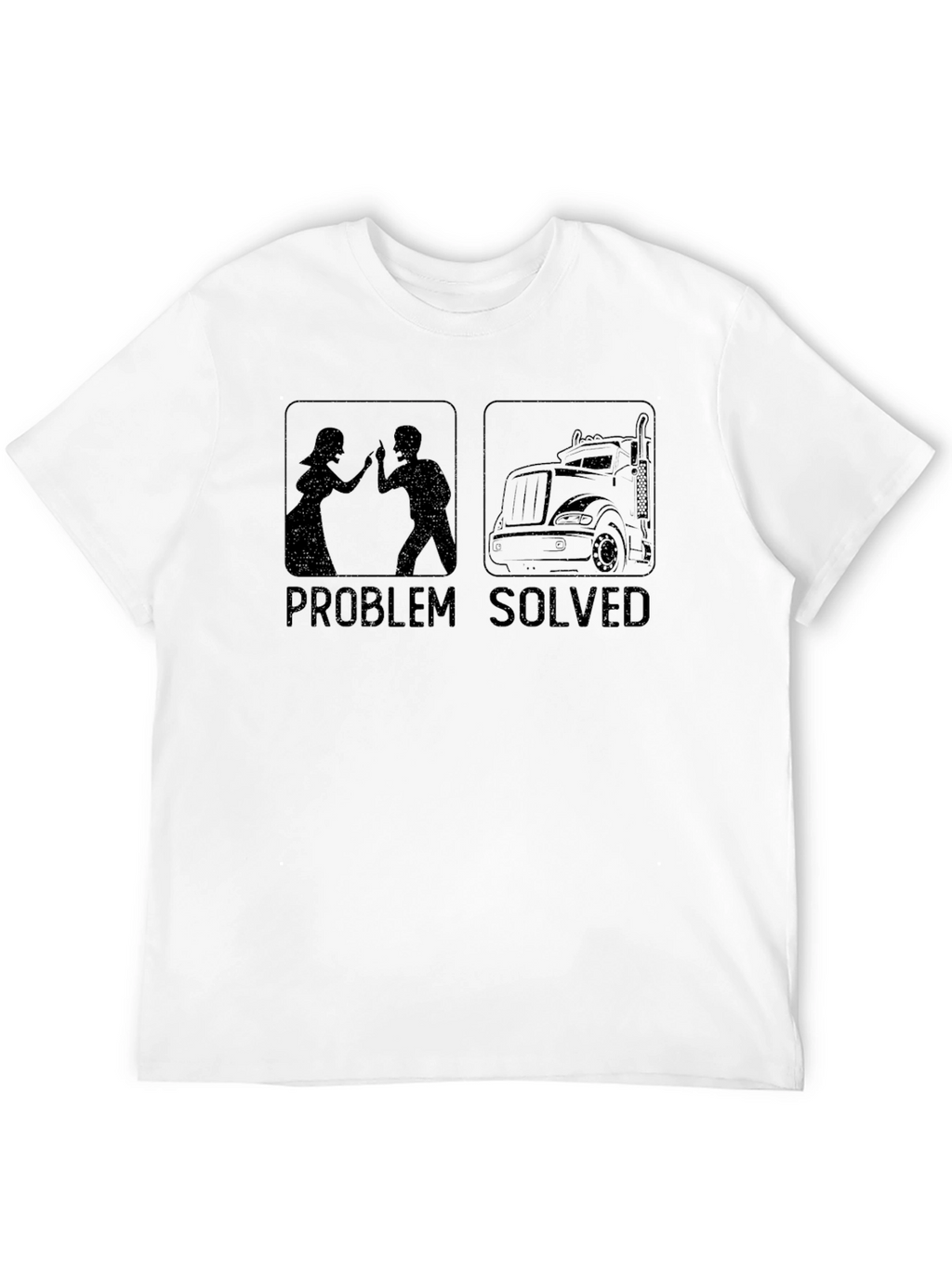 Problem Solved Trucker T-Shirt
