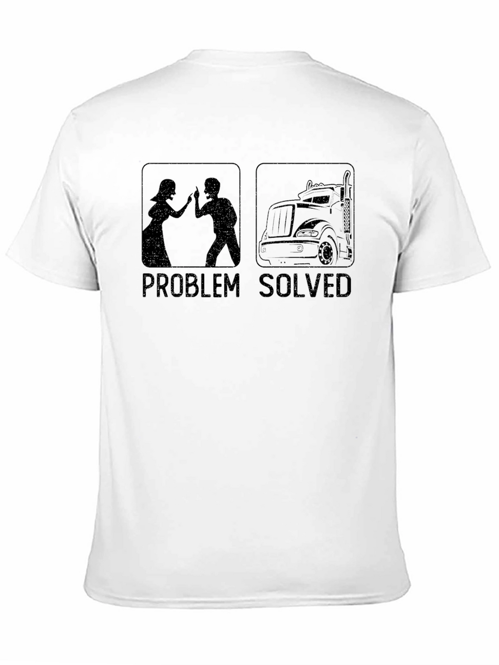 Problem Solved Trucker T-Shirt