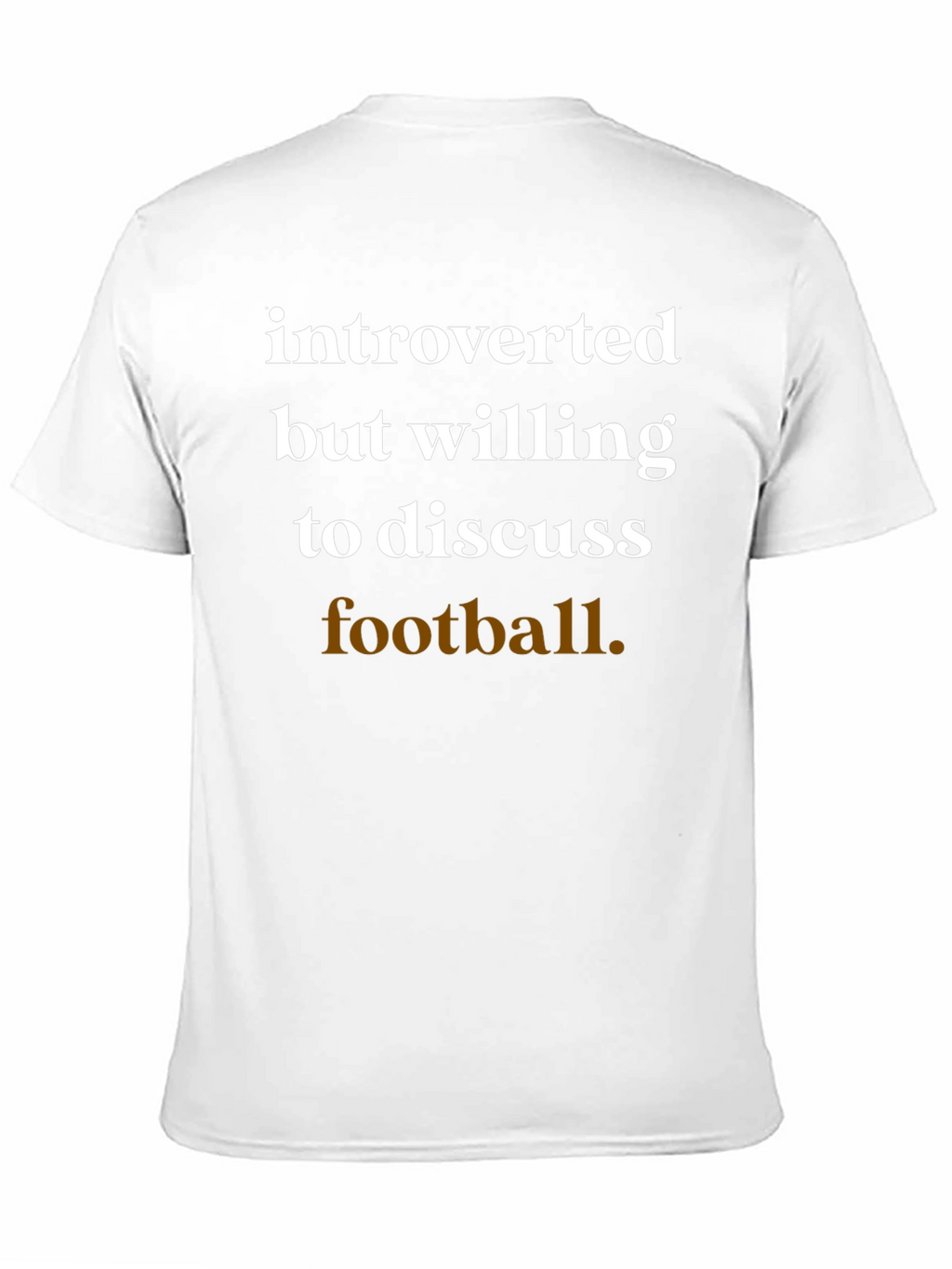 Introverted Football Fan T-Shirt - Soft Cotton Comfort