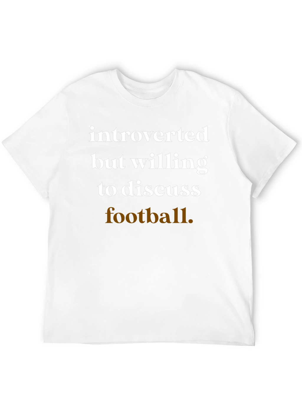 Introverted Football Fan T-Shirt - Soft Cotton Comfort