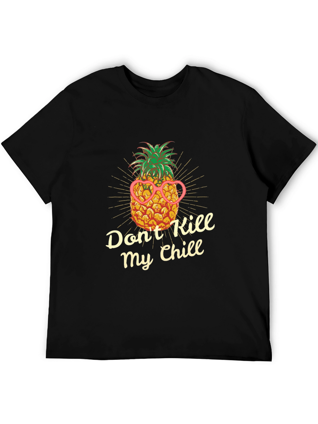 Dont Kill My Chill Pineapple T-Shirt