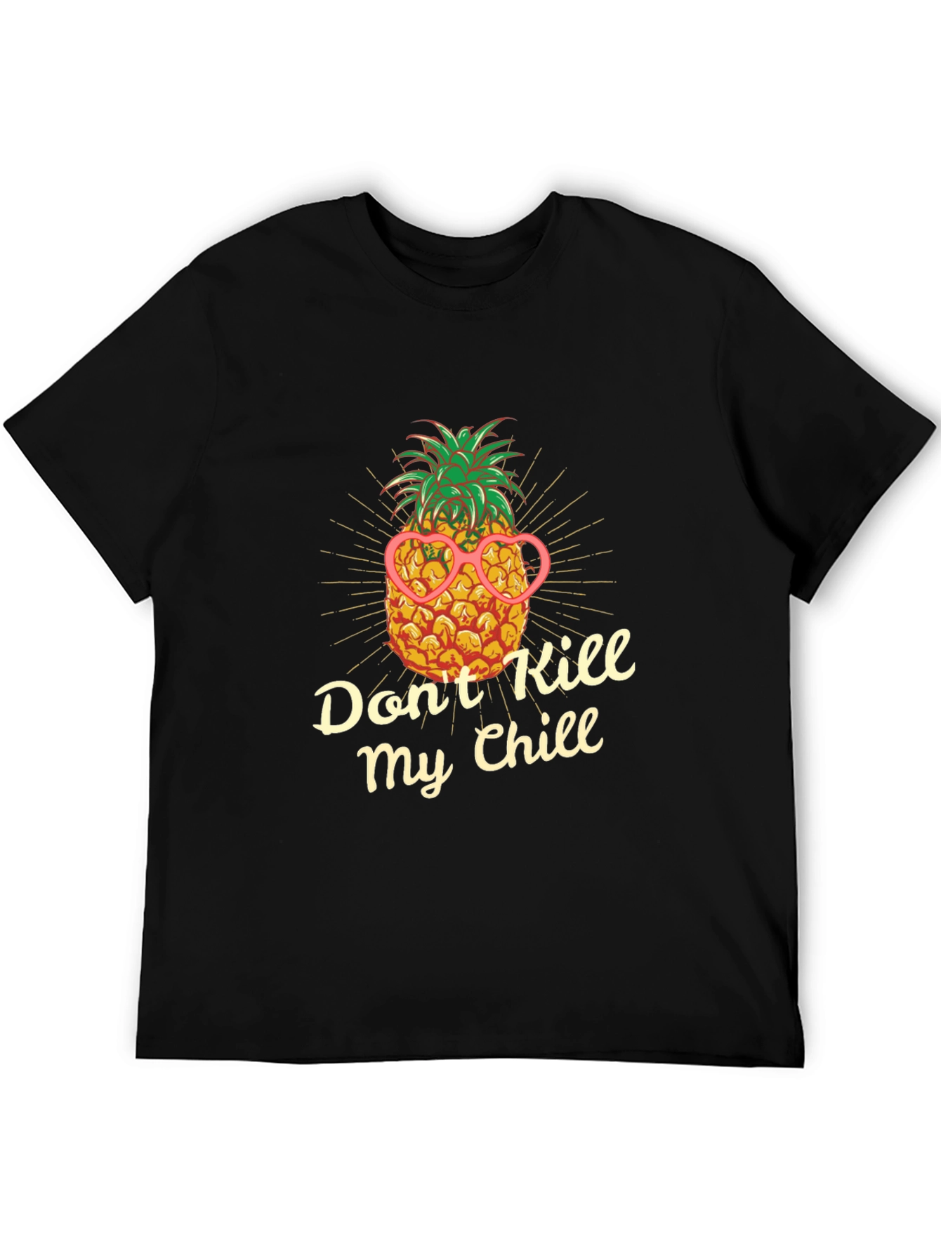 Dont Kill My Chill Pineapple T-Shirt