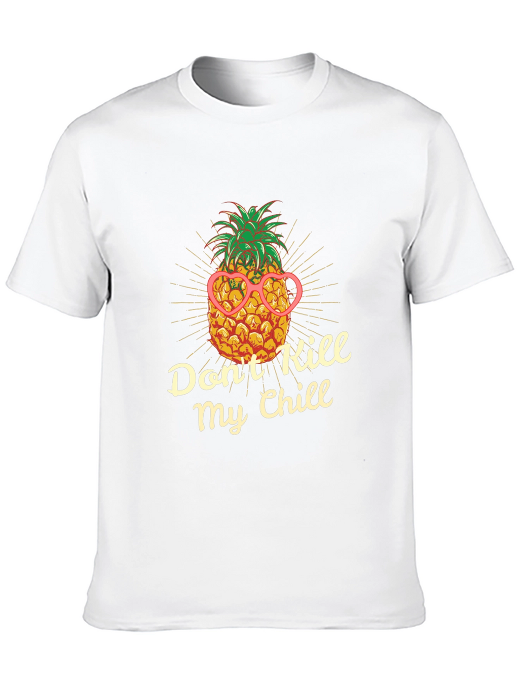 Dont Kill My Chill Pineapple T-Shirt