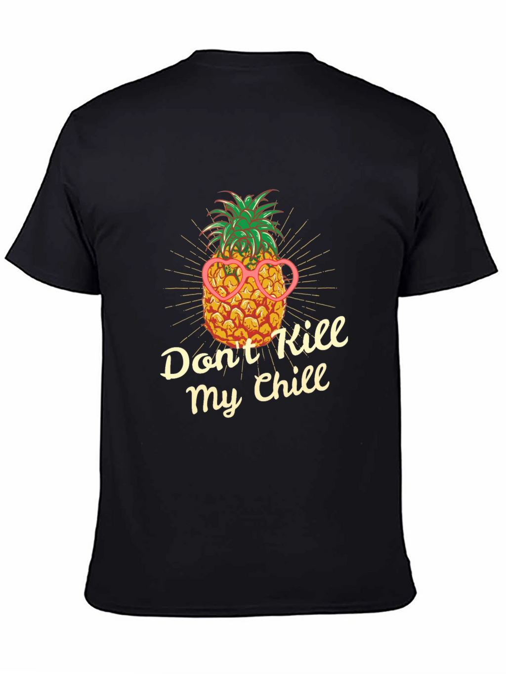 Dont Kill My Chill Pineapple T-Shirt
