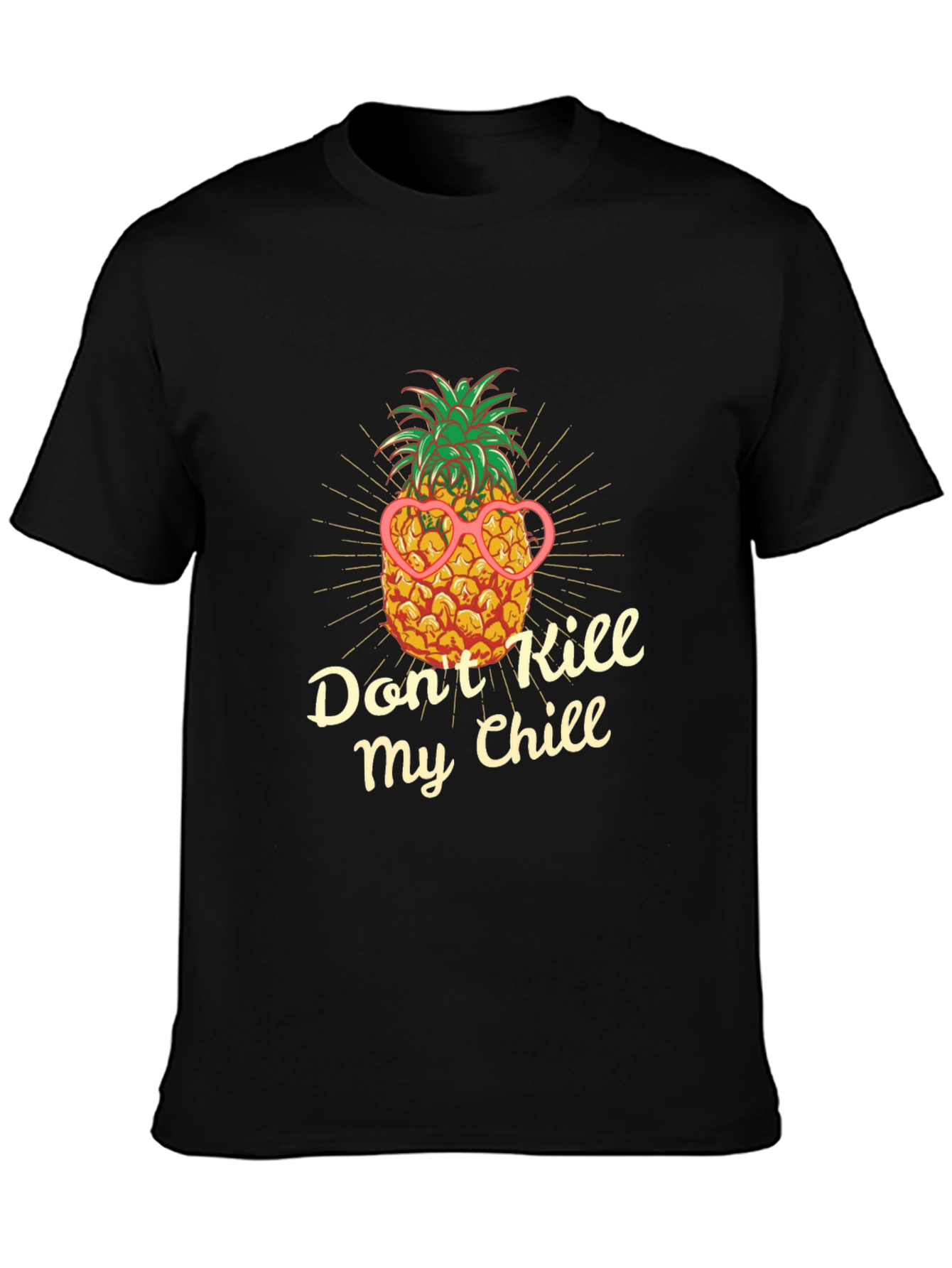 Dont Kill My Chill Pineapple T-Shirt