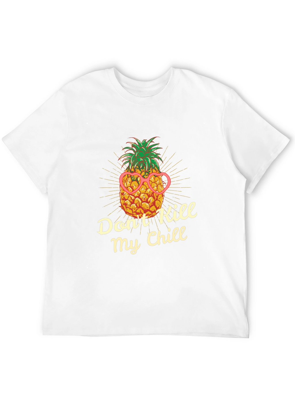 Dont Kill My Chill Pineapple T-Shirt