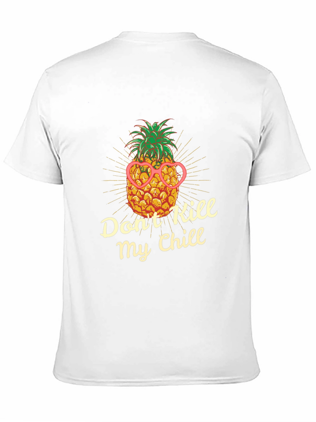 Dont Kill My Chill Pineapple T-Shirt