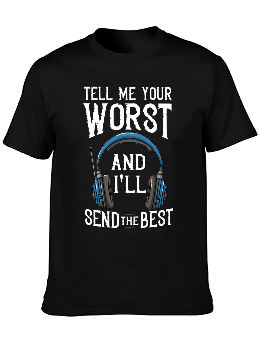 Tell Me Your Worst Funny T-Shirt