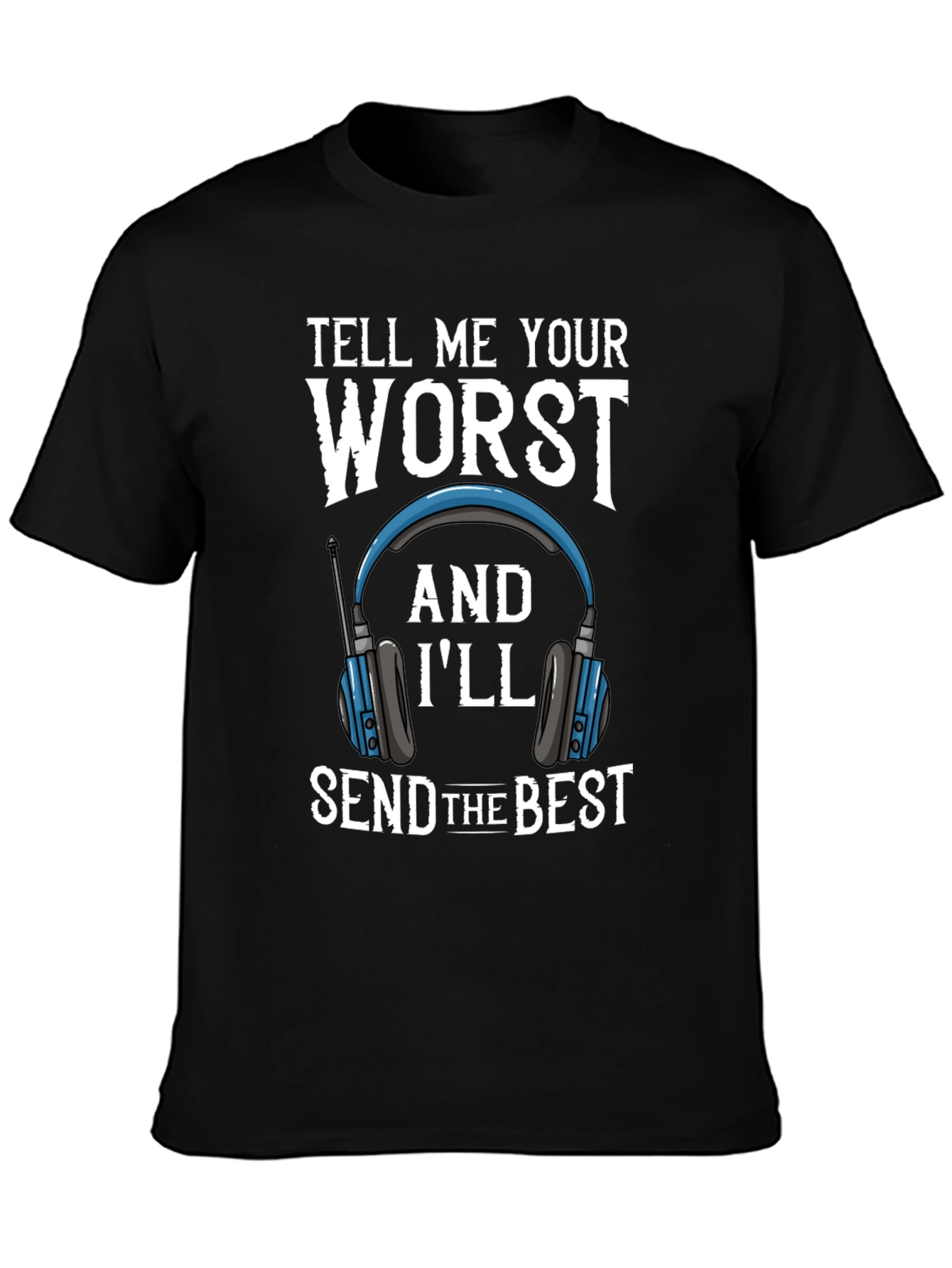 Tell Me Your Worst Funny T-Shirt