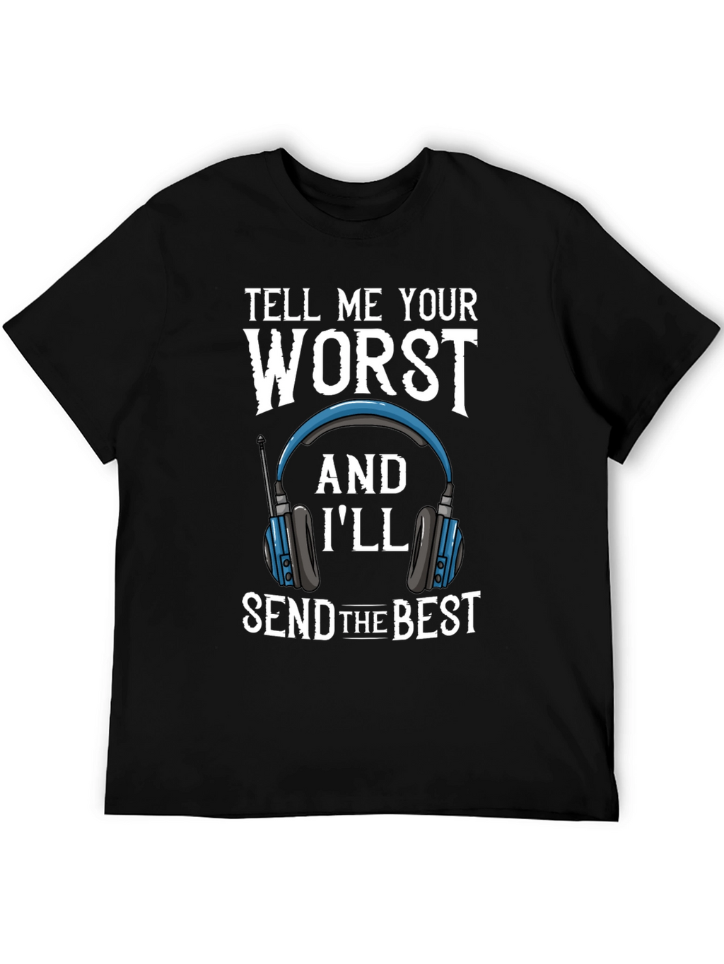Tell Me Your Worst Funny T-Shirt