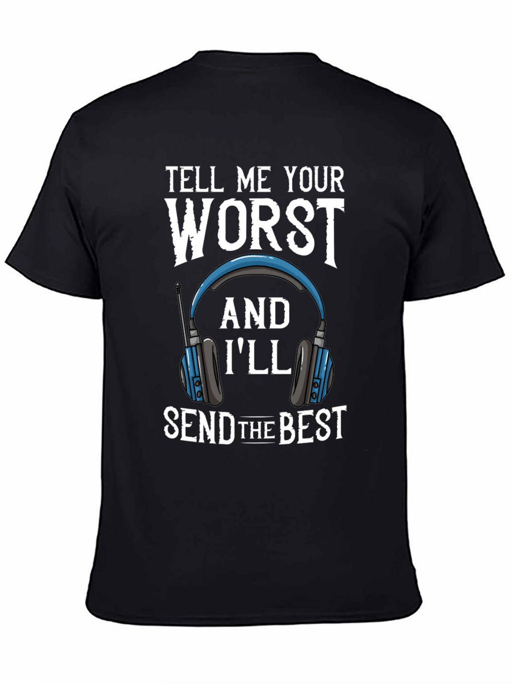 Tell Me Your Worst Funny T-Shirt