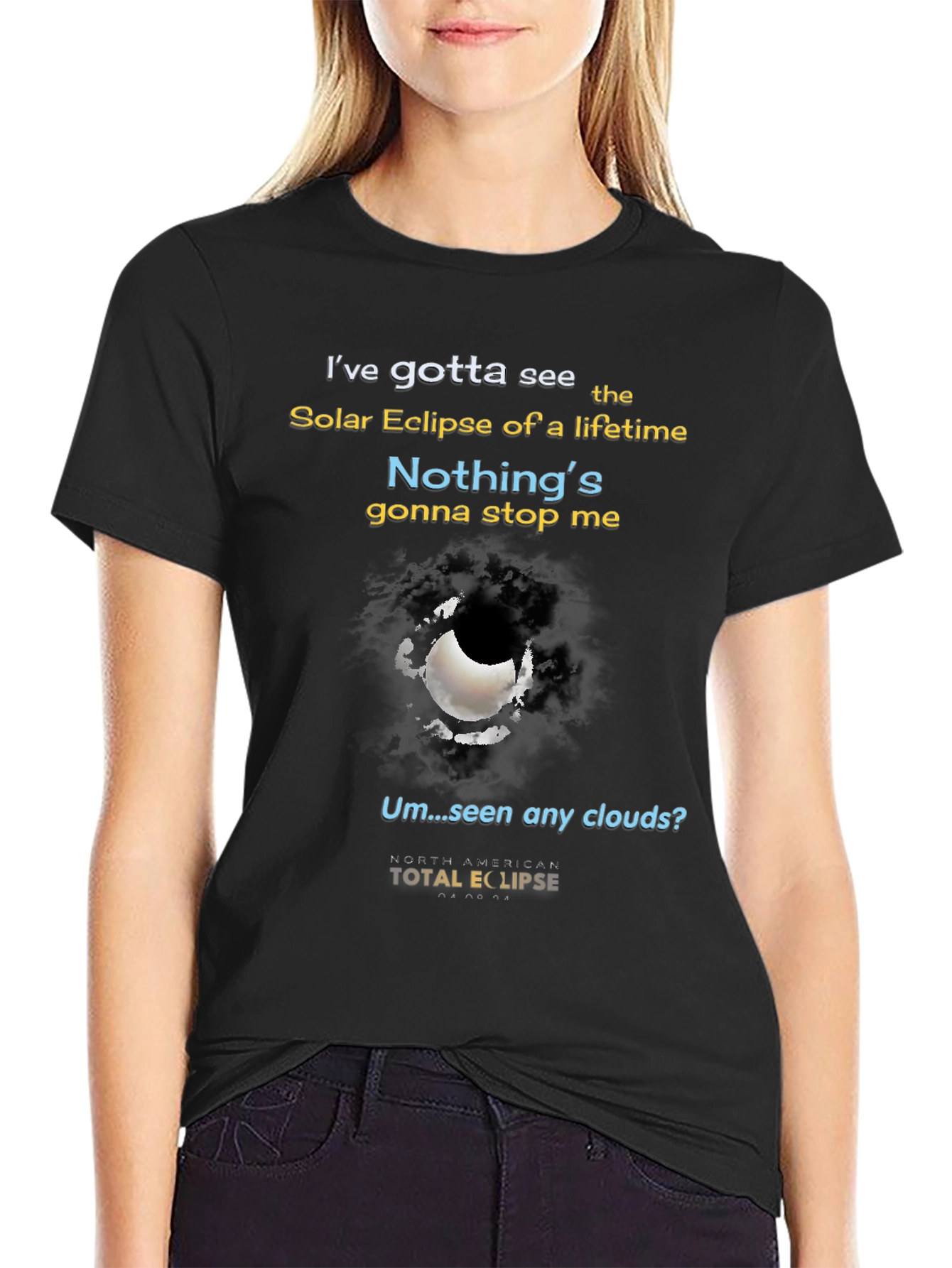 Total Solar Eclipse T-Shirt - Nothings Gonna Stop Me!