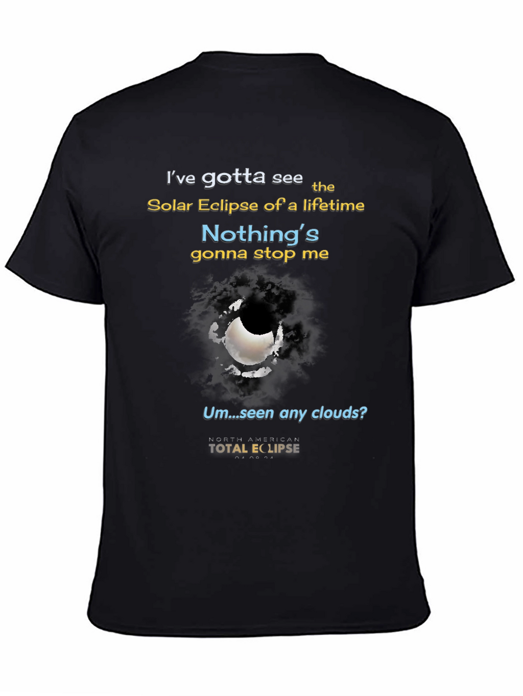 Total Solar Eclipse T-Shirt - Nothings Gonna Stop Me!