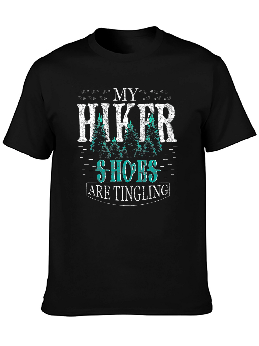 My Hiker Shoes Are Tingling Graphic T-Shirt