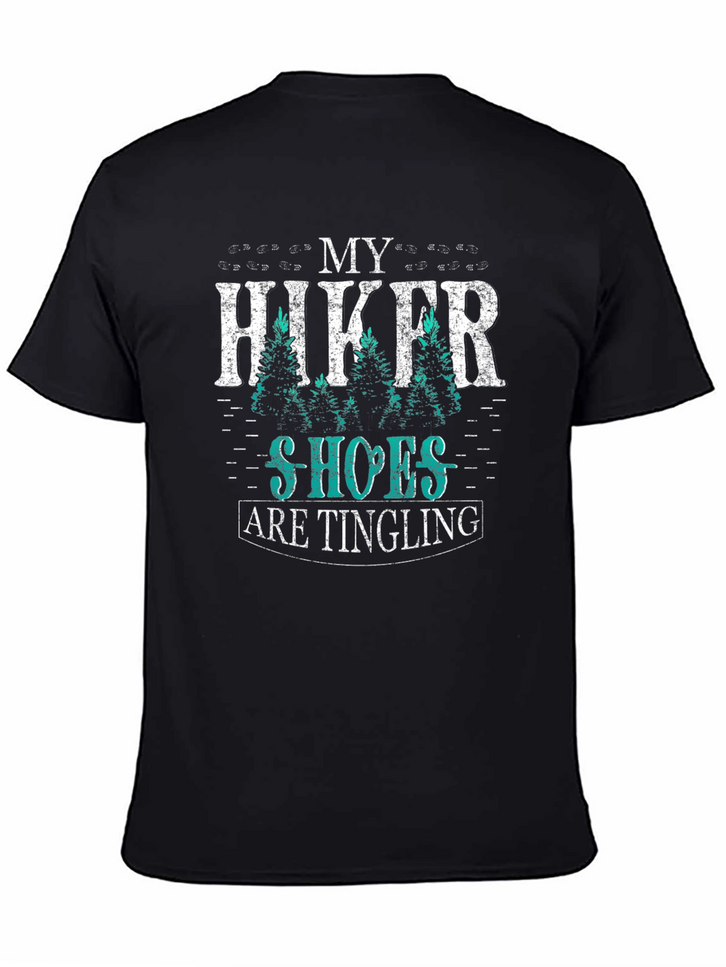 My Hiker Shoes Are Tingling Graphic T-Shirt