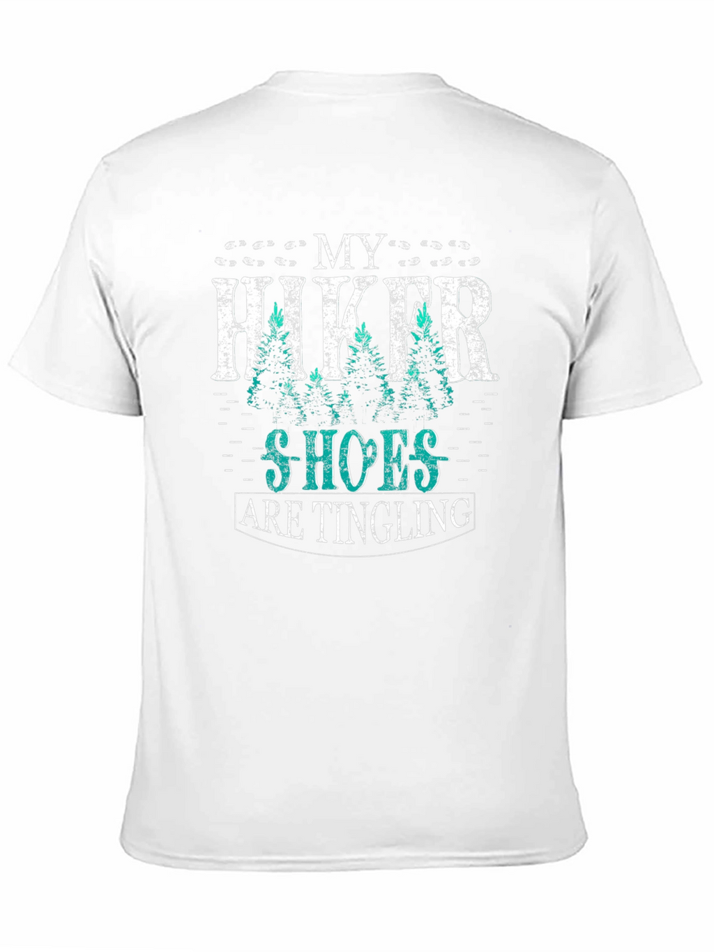 My Hiker Shoes Are Tingling Graphic T-Shirt