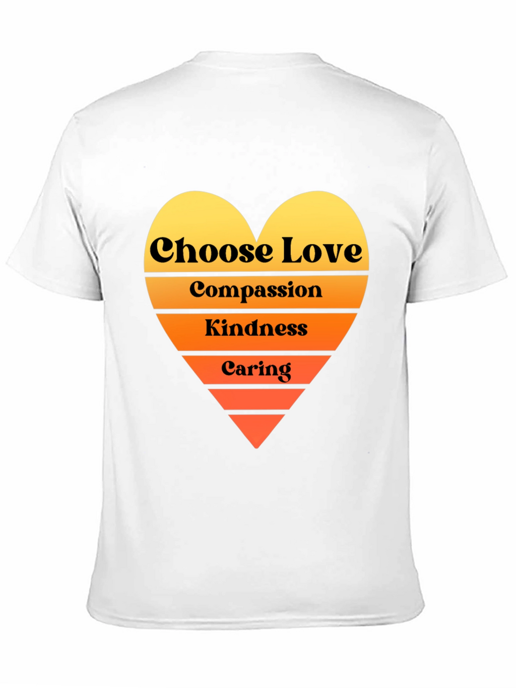Choose Love T-Shirt - Compassion Kindness Caring Heart