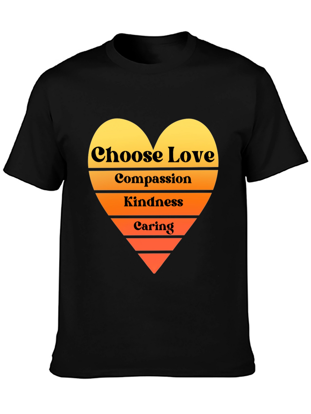 Choose Love T-Shirt - Compassion Kindness Caring Heart