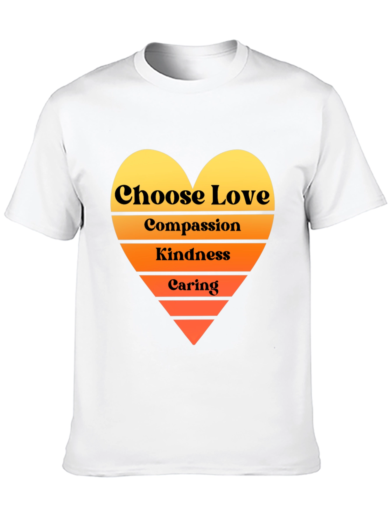 Choose Love T-Shirt - Compassion Kindness Caring Heart