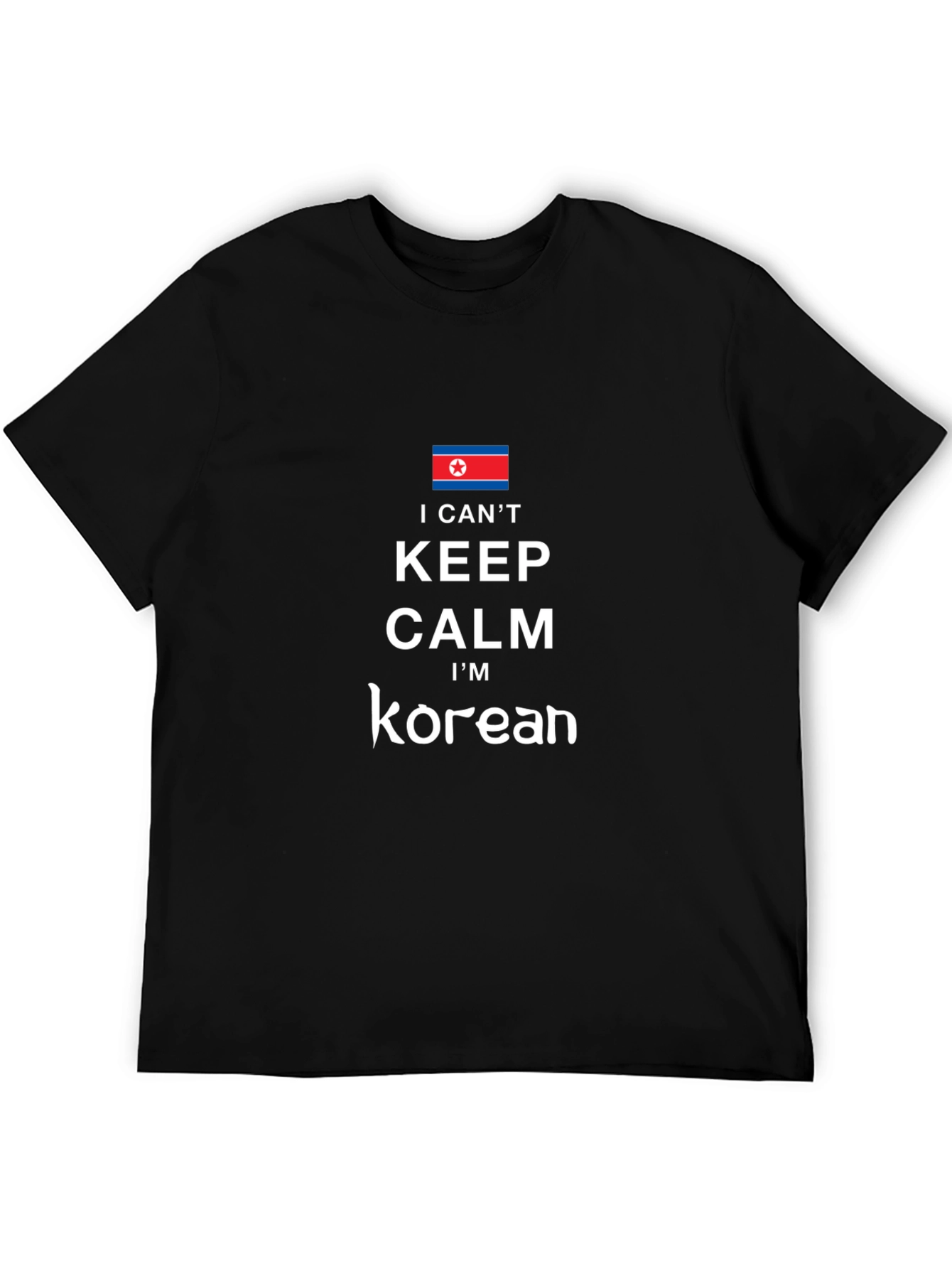 I Cant Keep Calm Im Korean - Graphic T-Shirt