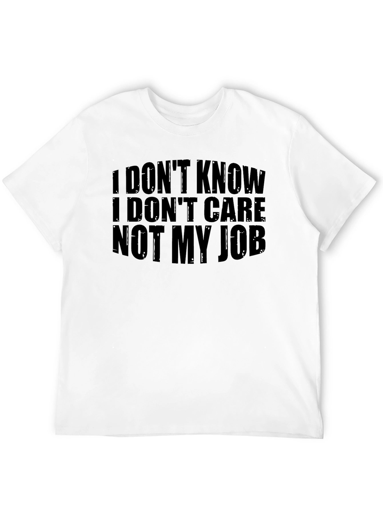 I Dont Know I Dont Care Graphic T-Shirt