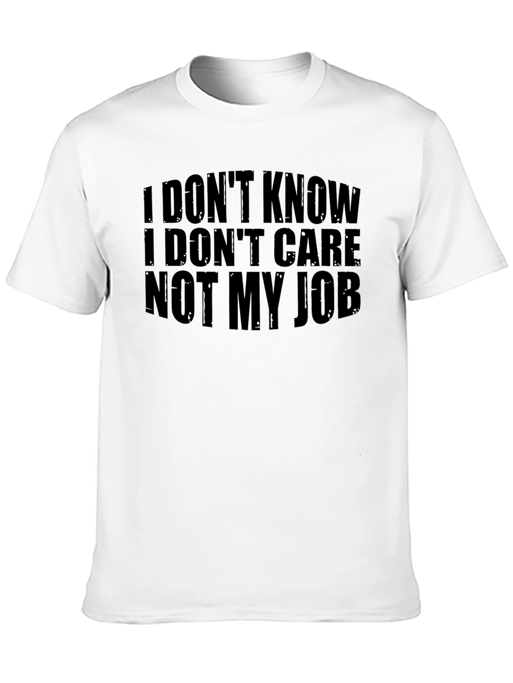I Dont Know I Dont Care Graphic T-Shirt